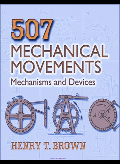 Mechanical Movements Mechanisms and Devices